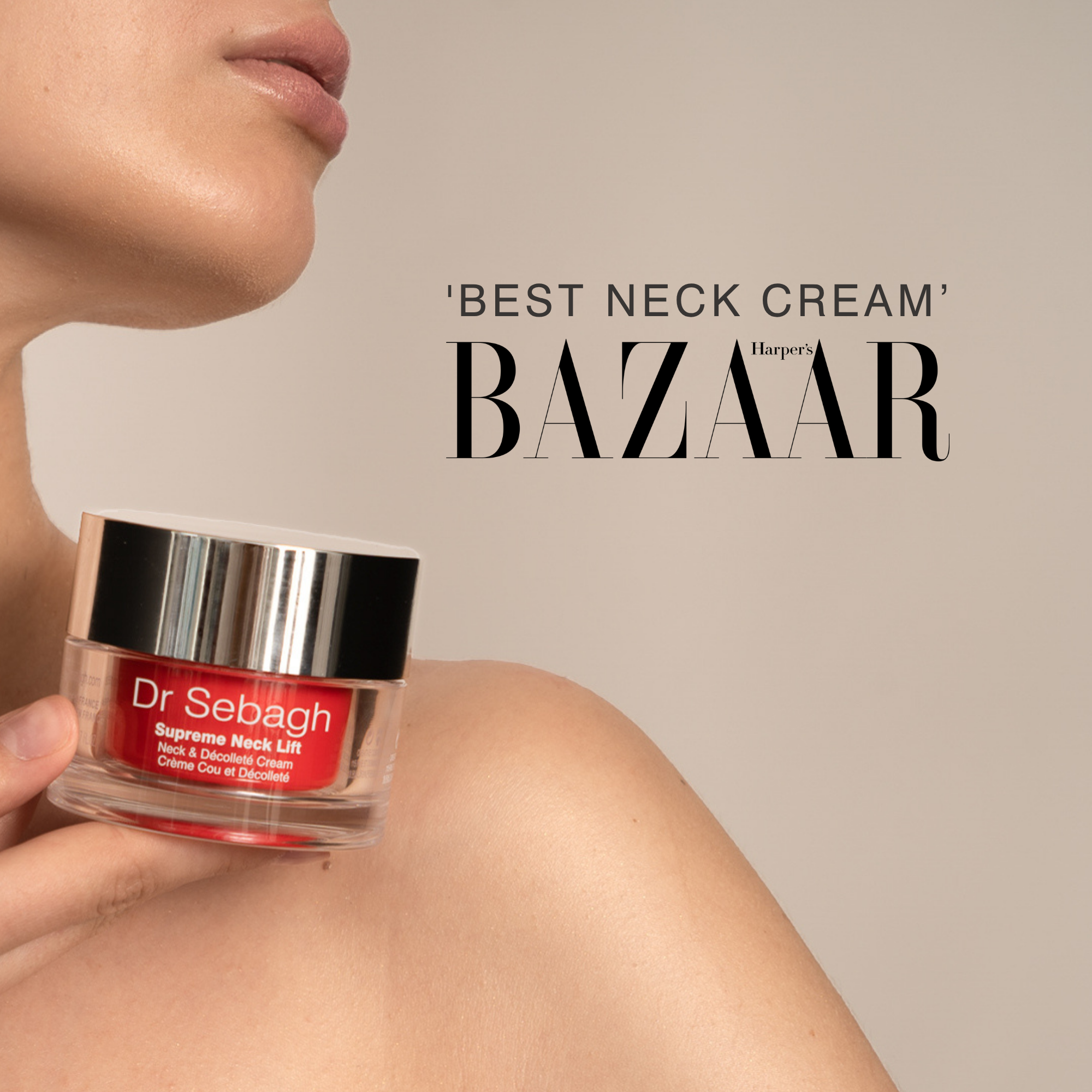A close-up lifestyle shot of a person holding a jar of Dr Sebagh Supreme Neck Cream against their shoulder, with the text 'BEST NECK CREAM BAZAAR Harper's' on a warm beige background.